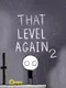 That Level Again 2
