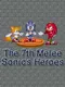 The 7th Melee: Sonic's Heroes