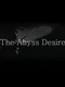 The Abyss Desire