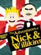 The Adventures of Nick & Willikins