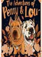 The Adventures of Penny & Lou