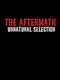 The Aftermath: Unnatural Selection