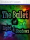The Ballet of Light and Shadow