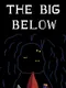 The Big Below