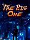 The Big One