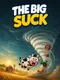 The Big Suck