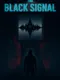 The Black Signal