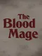 The Blood Mage by Daniel da Silva