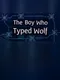 The Boy Who Typed Wolf