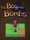 The Boy With Bombs
