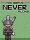 The Brave Never Alone