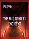 The Building 71 Incident