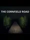 The Cornfield Road