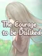 The Courage to be Disliked