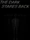 The Dark Stares Back