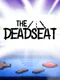 The Deadseat