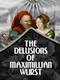 The Delusions of Maximillian Wurst