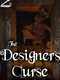 The Designer's Curse Chapter 2: Forgotten Horrors