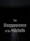 The Disappearance of the Mitchells