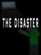 The Disaster
