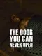 The Door You Can Never Open