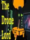 The Drone Lord