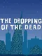 The Dropping of the Dead