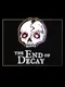 The End of Decay