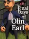 The Final Days of Olin Earl