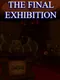 The Final Exhibition