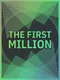 The First Million
