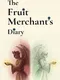 The Fruit Merchant's Diary
