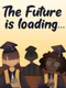 The Future Is Loading...