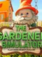 The Gardener Simulator: Plant, Grow, Decorate, Build Sim