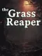 The Grass Reaper