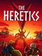 The Heretics