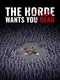 The Horde Wants You Dead