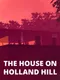 The House on Holland Hill