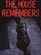 The House Remembers