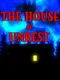 The House Unrest