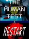 The Human Test / Restart