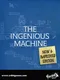 The Ingenious Machine: New and Improved Edition