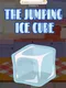The Jumping Ice Cube