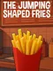The Jumping Shaped Fries