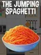 The Jumping Spaghetti