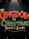 The Kingdom of Christmas: Santa's Elves