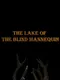 The Lake of the Blind Mannequin