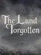 The Land Forgotten