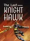 The Last Knight Hawk