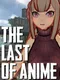 The Last of Anime